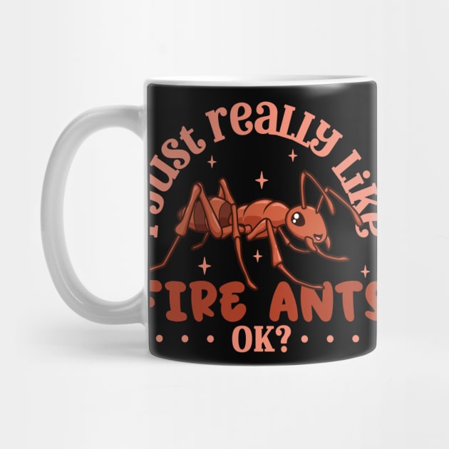 I just really like Fire Ants - Fire Ant by Modern Medieval Design